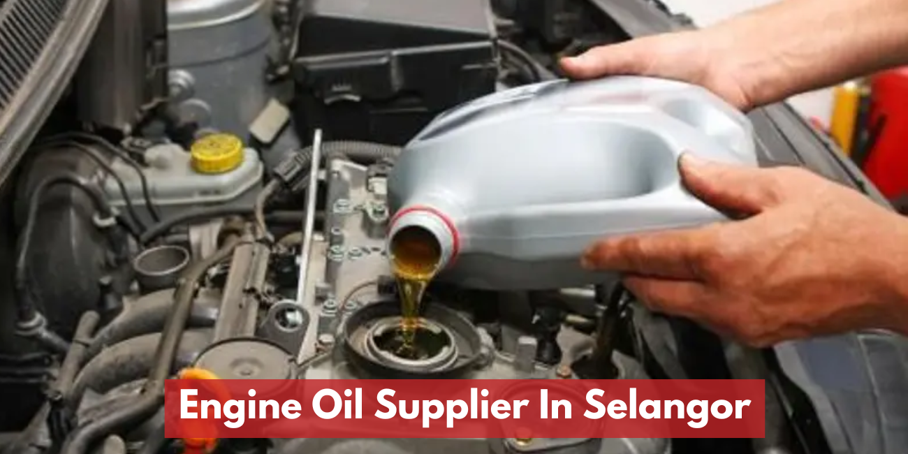 Engine Oil & Lubricating Oil Supplier In Selangor